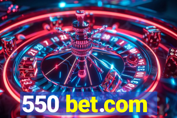 550 bet.com